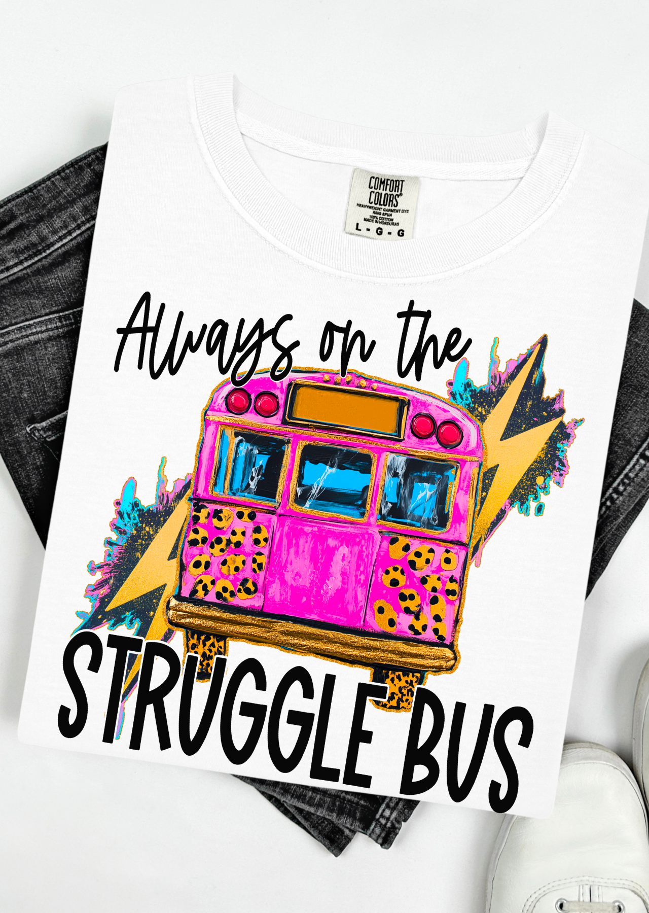 Always on the Struggle Bus Comfort Colors T-Shirt