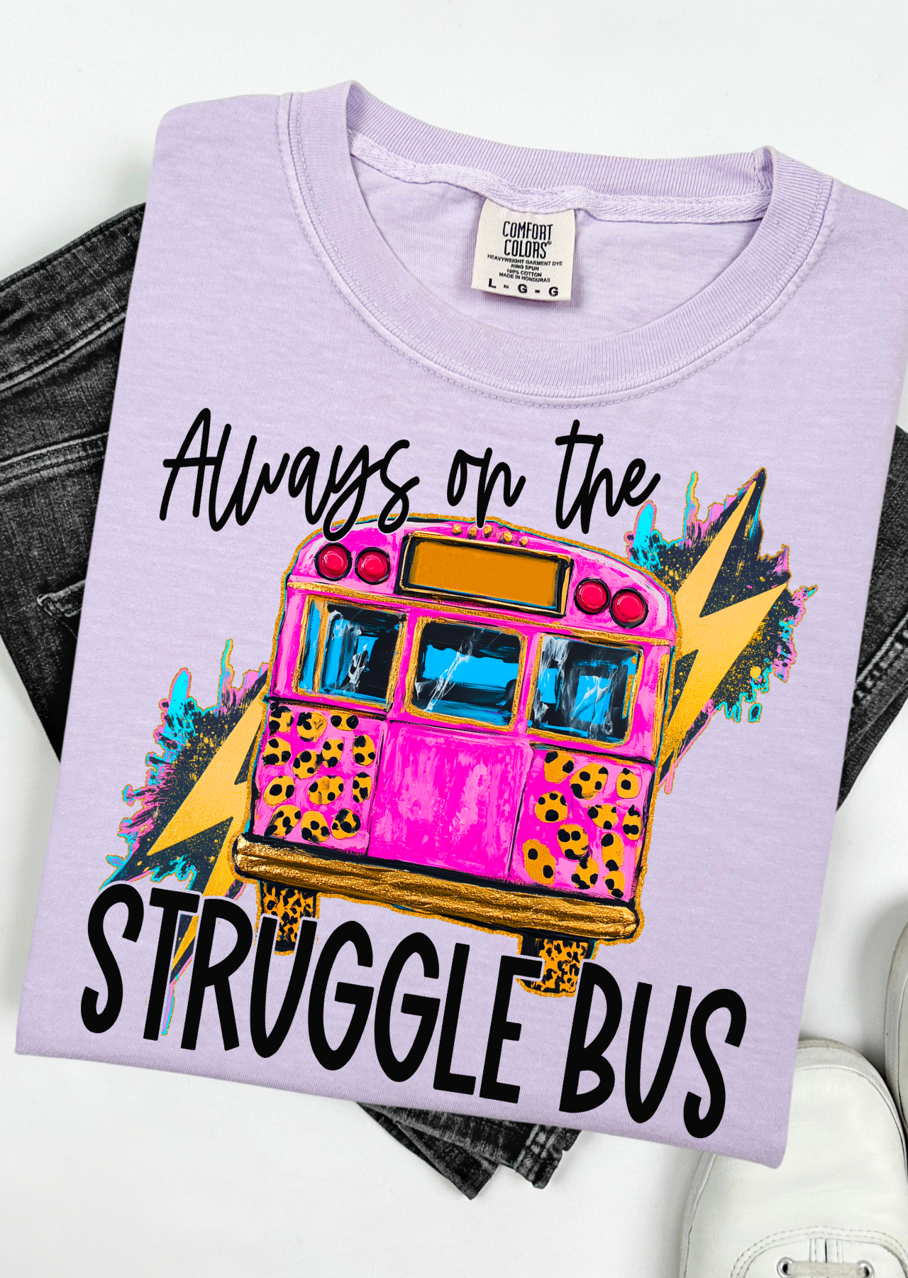 Always on the Struggle Bus Comfort Colors T-Shirt